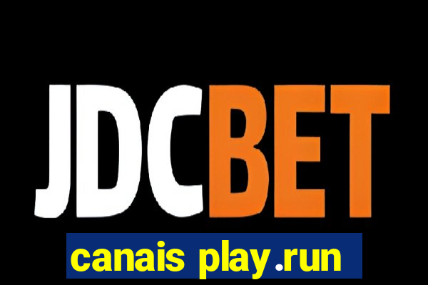 canais play.run